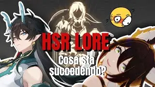 Honkai: Star Rail [1.1 + 1.2] || LORE IN ITALIANO + TEORIE