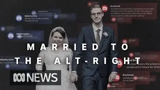 Married to the alt-right: How secret double lives caught up with a young couple | ABC News