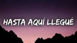 Nanpa Básico, Beéle - Hasta Aquí Llegué (Letra/Lyrics)