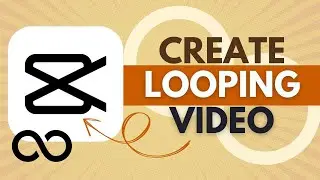 How to Create a Looping Video in CapCut - CapCut Tutorial