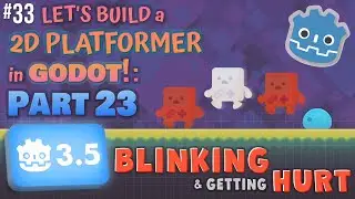 Godot 3.5: Let's Build a 2D Platformer!: Part 23 (Blinking & Getting Hurt)