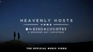 for KING + COUNTRY - Heavenly Hosts (Official Music Video)