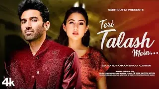 Teri Talash Mein | Aditya Roy Kapoor | Sara Ali Khan | New Hindi Romantic Song | New Song 2025