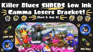 Killer Blues SHREDS Low Ink Gamma Losers Bracket! [Part 2, Day 2]