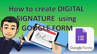 How to create digital signature using GOOGLE Form