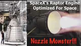 How SpaceXs New Raptor Vacuum Engine Is Different From Previous Raptors (and Other Stuff)