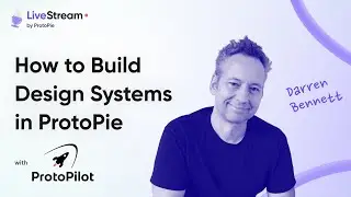 ProtoPie Livestream: How to Build Interactive Design Systems with ProtoPie