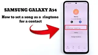 Samsung Galaxy A54 how to assign a ringtone or song to a contact