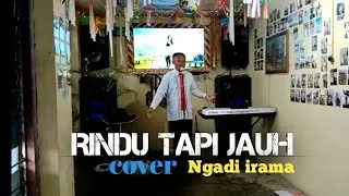 Rindu tapi jauh* Cover By Ngadi Irama _ Video Music Official _