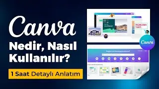 Canva Nedir, Nasıl Kullanılır? 1 Saat'lik Canva Dersi