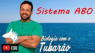 Sistema ABO - Genética - Biologia com o Tubarão