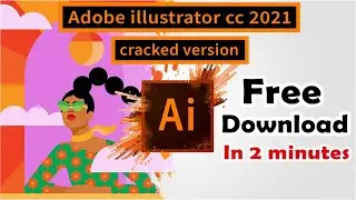 Adobe Illustrator 2021 Free Download Full Version