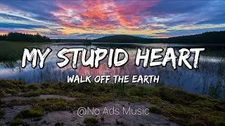 My stupid heart(Lyrics & No ads) ft walk off the earth's kids. Reverbed