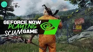 GeForce Now Gameplay Review - Playing SCUM Game On @NvidiaGFN - RUNS SMOOTH 