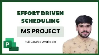 13 Effort Driven Scheduling in Microsoft Project