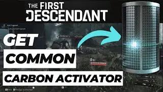 How to Get Common Carbon Activator  in The First Descendant(2024 Updated)