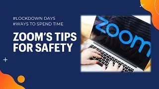 Safety tips for using Zoom | LockdownLife