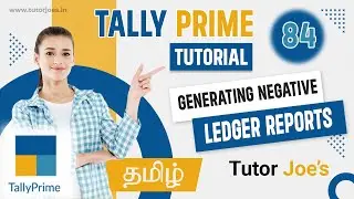 Generating Negative Ledger Reports in Tally Prime  in Tamil in Tamil | Tutor Joes