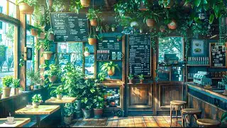 Morning Of Peaceful Cafe 🌿Lofi Hip Hop ~ Lofi Songs for Work / Relax / Study | Lofi Coffee ☕