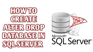 SQL SERVER CREATE ALTER AND DROP DATABASE TUTORIAL