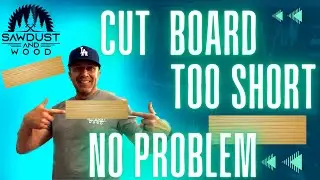 Cut Your Board To Short? Easy Fix