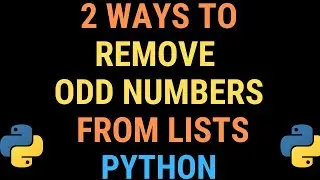 Python tutorial - 2 Ways to Remove Odd Numbers from a List