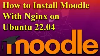 How to Install Moodle with Nginx on Ubuntu 22.04