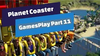 Planet Coaster - Start to Finish PT11