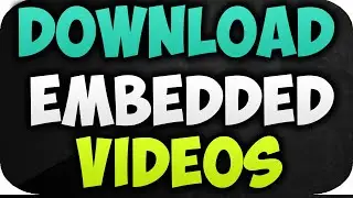 How To Download Embedded Videos From Any Website 2022