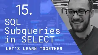 We Learn SQL #15 | SQL Subqueries in SELECT