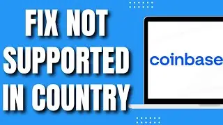 How to Fix Coinbase Not Supported in Your Country (Quick 2023)