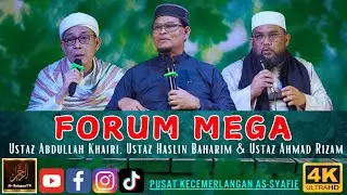 FORUM MEGA - Ustaz Abdullah Khairi, Ustaz Haslin Baharim & Ustaz Ahmad Rizam