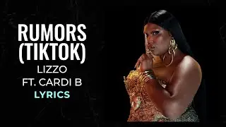 Lizzo, Cardi B - Rumors (TikTok Clip) (LYRICS)