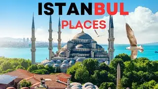 10 Amazing Places to Visit in Istanbul I Best Places in Istanbul