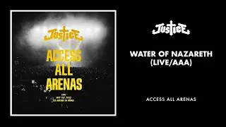 Justice - Waters Of Nazareth (Live / AAA) [Official Audio]