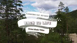 Klarantonhy feat. Joey Busse - Back To Life (Drone Music Video)