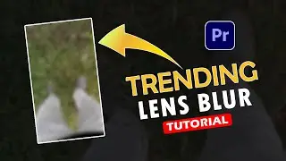 LENS BLUR EFFECT  - Premiere Pro Tutorial