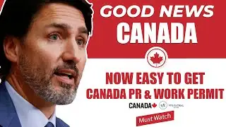 Good News Canada Immigration Update : Now Easy to Get Canada PR | Work Permit | IRCC Update 2021