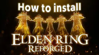 How to EASILY Install Elden Ring Reforged Mod | V0.12.2B