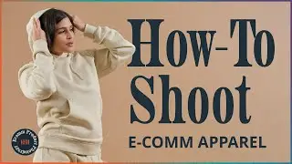 How-To Shoot E-Comm Apparel ✨ 📸