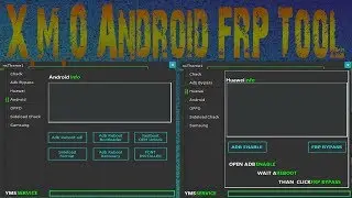 X.M.O Tool Remove Samsung Frp,Huawei Frp, Huawei ADB Enable Tool