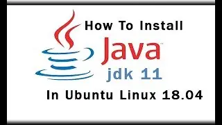 How To Install Oracle Java Jdk on Ubuntu Linux 18.04 || Install java (jdk) 11 ubuntu 18.04 lts
