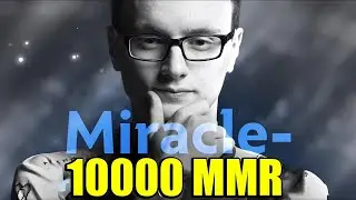 MIRACLE REACH 10000 MMR WITH HIS SIGNATURE HEROES Dota 2