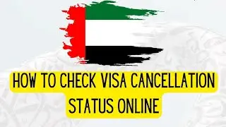 Check Visa Cancellation Status | Visa File Status by Passports Number online in Dubai UAE