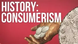 HISTORY OF IDEAS - Consumerism