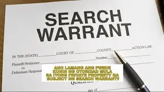 ANO LAMANG ANG PWEDE KUNIN NG OTORIDAD MULA SA IYONG PRIVATE PROPERTY NA SUBJECT NG SEARCH WARRANT?