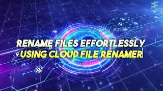 Rename Files  using Cloud File Renamer