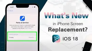 What is new in iPhone Screen Replacement after the iOS18 0 update