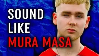 MURA MASA Tutorial: In The Style Of Vol.5 — Mura Masa + Sample Pack & Presets