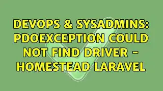 DevOps & SysAdmins: PDOException could not find driver - Homestead Laravel